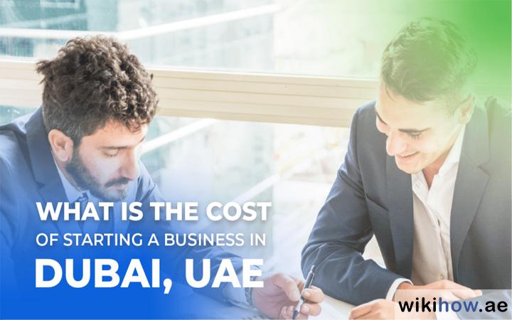 Cost of Starting a Business in Dubai